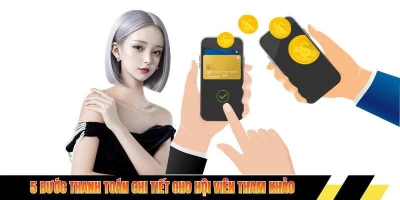 5 bước thanh toán chi tiết cho hội viên tham khảo